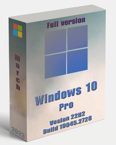 Windows 10 Pro x64 22H2 19045.2728 Full March 2023